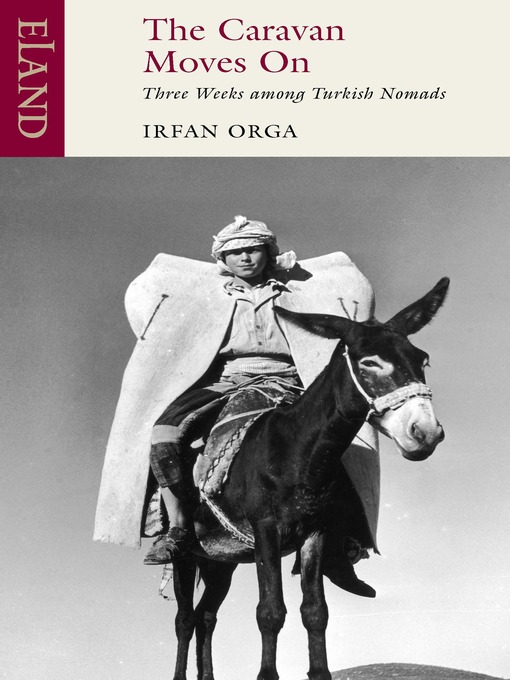 Title details for The Caravan Moves On by Irfan Orga - Available